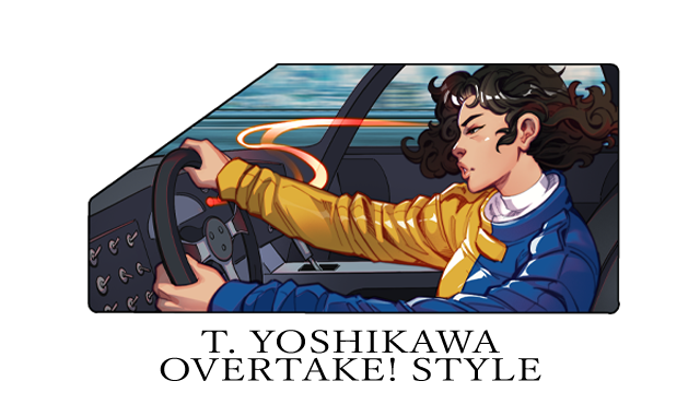 T. Yoshikawa - OVERTAKE! Style